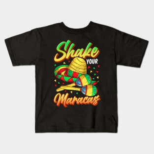 Cinco De Mayo Shake Your Maracas Kids T-Shirt